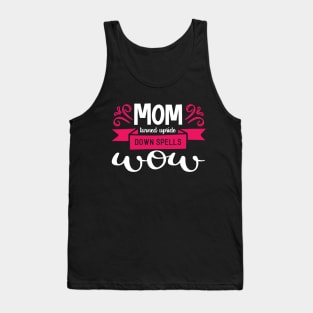 Mom Turned Upside Down Spells Wow Tank Top